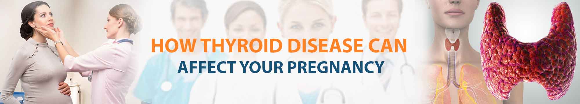 How thyroid disease can affect your pregnancy